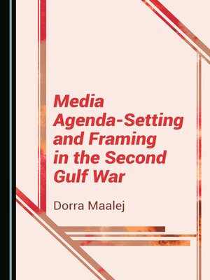 cover image of Media Agenda-Setting and Framing in the Second Gulf War